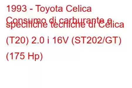 1993 - Toyota Celica
Consumo di carburante e specifiche tecniche di Celica (T20) 2.0 i 16V (ST202/GT) (175 Hp)