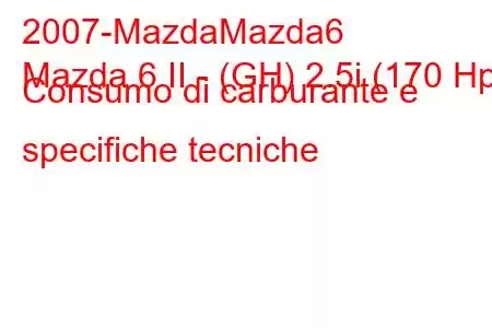 2007-MazdaMazda6
Mazda 6 II - (GH) 2.5i (170 Hp) Consumo di carburante e specifiche tecniche