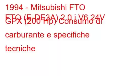 1994 - Mitsubishi FTO
FTO (E-DE3A) 2.0 i V6 24V GPX (200 Hp) Consumo di carburante e specifiche tecniche