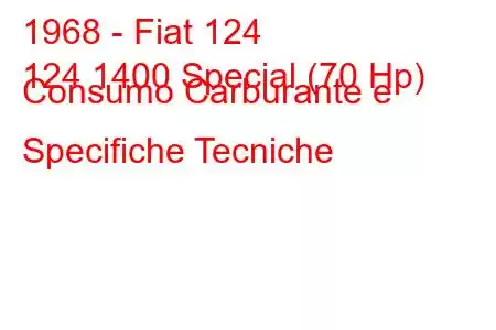 1968 - Fiat 124
124 1400 Special (70 Hp) Consumo Carburante e Specifiche Tecniche