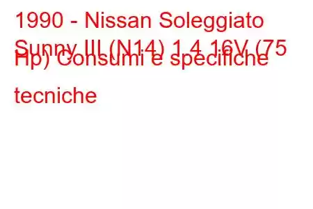 1990 - Nissan Soleggiato
Sunny III (N14) 1.4 16V (75 Hp) Consumi e specifiche tecniche