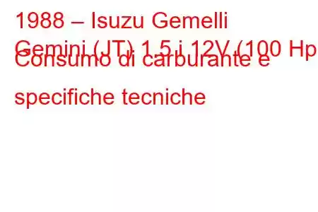 1988 – Isuzu Gemelli
Gemini (JT) 1.5 i 12V (100 Hp) Consumo di carburante e specifiche tecniche