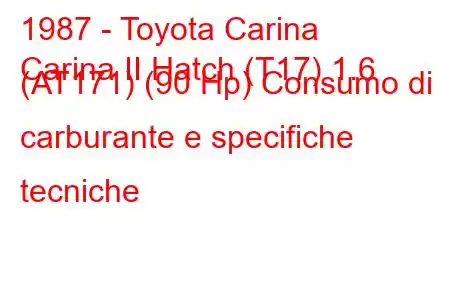 1987 - Toyota Carina
Carina II Hatch (T17) 1.6 (AT171) (90 Hp) Consumo di carburante e specifiche tecniche