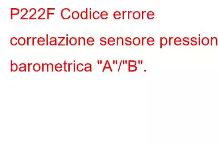 P222F Codice errore correlazione sensore pressione barometrica 