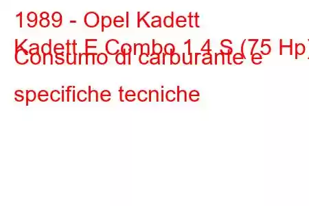 1989 - Opel Kadett
Kadett E Combo 1.4 S (75 Hp) Consumo di carburante e specifiche tecniche