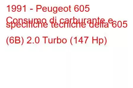 1991 - Peugeot 605
Consumo di carburante e specifiche tecniche della 605 (6B) 2.0 Turbo (147 Hp)