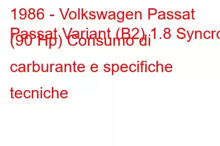 1986 - Volkswagen Passat
Passat Variant (B2) 1.8 Syncro (90 Hp) Consumo di carburante e specifiche tecniche