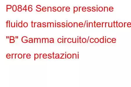 P0846 Sensore pressione fluido trasmissione/interruttore 