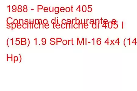 1988 - Peugeot 405
Consumo di carburante e specifiche tecniche di 405 I (15B) 1.9 SPort MI-16 4x4 (147 Hp)