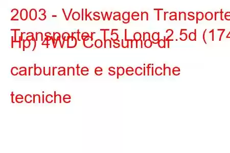 2003 - Volkswagen Transporter
Transporter T5 Long 2.5d (174 Hp) 4WD Consumo di carburante e specifiche tecniche