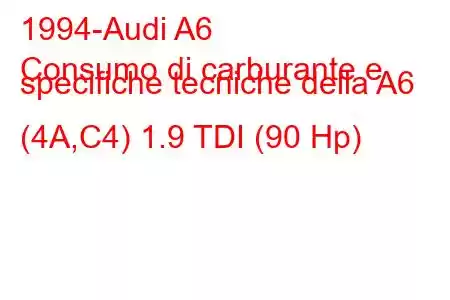 1994-Audi A6
Consumo di carburante e specifiche tecniche della A6 (4A,C4) 1.9 TDI (90 Hp)