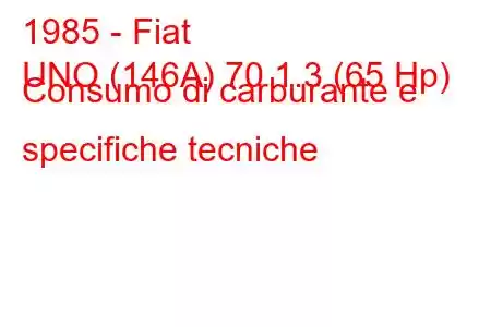 1985 - Fiat
UNO (146A) 70 1.3 (65 Hp) Consumo di carburante e specifiche tecniche