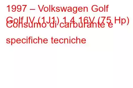 1997 – Volkswagen Golf
Golf IV (1J1) 1.4 16V (75 Hp) Consumo di carburante e specifiche tecniche