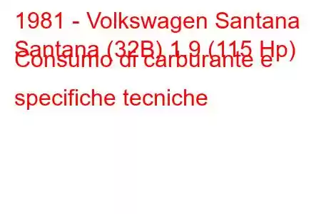 1981 - Volkswagen Santana
Santana (32B) 1.9 (115 Hp) Consumo di carburante e specifiche tecniche