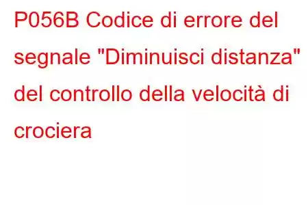 P056B Codice di errore del segnale 