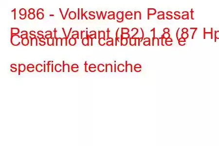 1986 - Volkswagen Passat
Passat Variant (B2) 1.8 (87 Hp) Consumo di carburante e specifiche tecniche