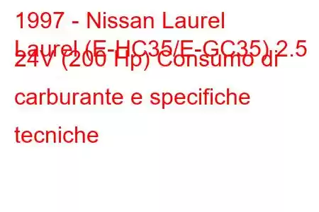 1997 - Nissan Laurel
Laurel (E-HC35/E-GC35) 2.5 24V (200 Hp) Consumo di carburante e specifiche tecniche