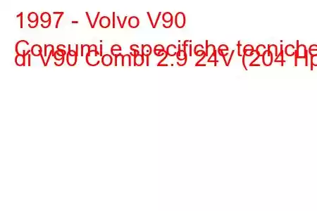 1997 - Volvo V90
Consumi e specifiche tecniche di V90 Combi 2.9 24V (204 Hp)