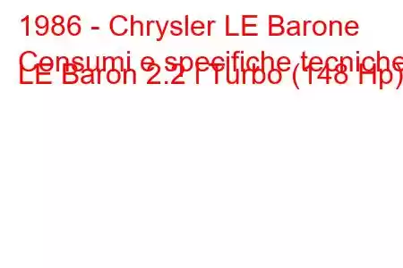 1986 - Chrysler LE Barone
Consumi e specifiche tecniche LE Baron 2.2 i Turbo (148 Hp).