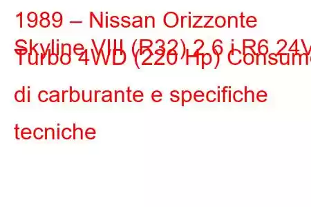 1989 – Nissan Orizzonte
Skyline VIII (R32) 2.6 i R6 24V Turbo 4WD (220 Hp) Consumo di carburante e specifiche tecniche