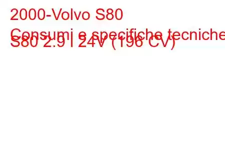 2000-Volvo S80
Consumi e specifiche tecniche S80 2.9 i 24V (196 CV)