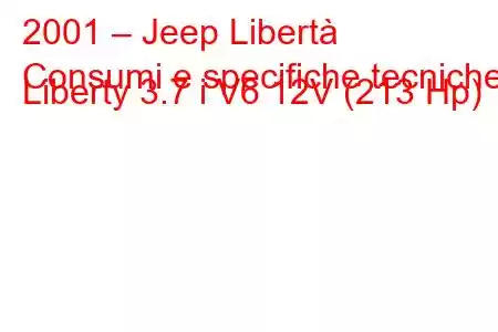 2001 – Jeep Libertà
Consumi e specifiche tecniche Liberty 3.7 i V6 12V (213 Hp)