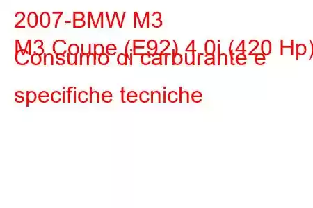 2007-BMW M3
M3 Coupe (E92) 4.0i (420 Hp) Consumo di carburante e specifiche tecniche