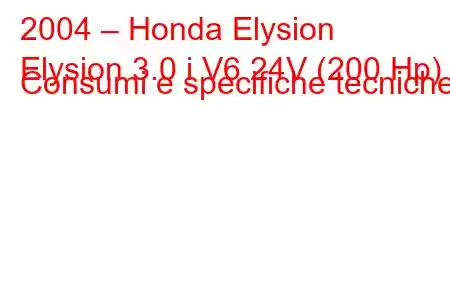 2004 – Honda Elysion
Elysion 3.0 i V6 24V (200 Hp) Consumi e specifiche tecniche