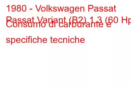 1980 - Volkswagen Passat
Passat Variant (B2) 1.3 (60 Hp) Consumo di carburante e specifiche tecniche