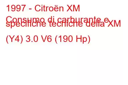 1997 - Citroën XM
Consumo di carburante e specifiche tecniche della XM (Y4) 3.0 V6 (190 Hp)