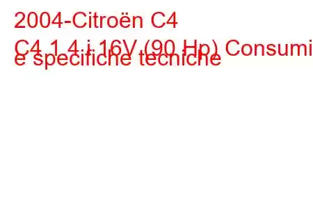 2004-Citroën C4
C4 1.4 i 16V (90 Hp) Consumi e specifiche tecniche