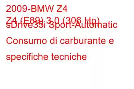 2009-BMW Z4
Z4 (E89) 3.0 (306 Hp) sDrive35i Sport-Automatic Consumo di carburante e specifiche tecniche