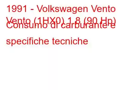 1991 - Volkswagen Vento
Vento (1HX0) 1.8 (90 Hp) Consumo di carburante e specifiche tecniche