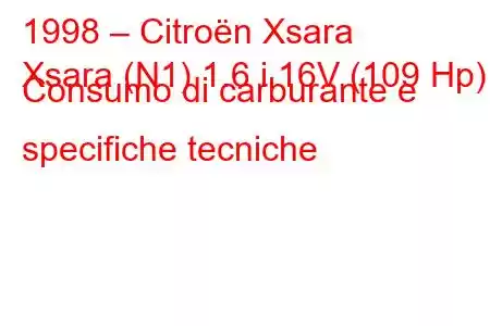 1998 – Citroën Xsara
Xsara (N1) 1.6 i 16V (109 Hp) Consumo di carburante e specifiche tecniche