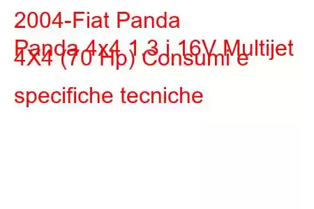 2004-Fiat Panda
Panda 4x4 1.3 i 16V Multijet 4X4 (70 Hp) Consumi e specifiche tecniche