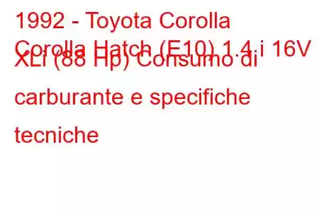 1992 - Toyota Corolla
Corolla Hatch (E10) 1.4 i 16V XLi (88 Hp) Consumo di carburante e specifiche tecniche