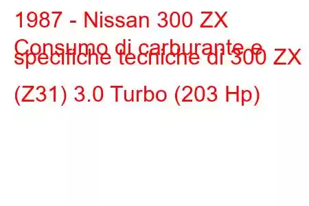 1987 - Nissan 300 ZX
Consumo di carburante e specifiche tecniche di 300 ZX (Z31) 3.0 Turbo (203 Hp)