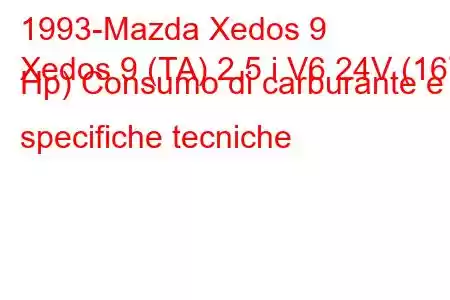 1993-Mazda Xedos 9
Xedos 9 (TA) 2.5 i V6 24V (167 Hp) Consumo di carburante e specifiche tecniche