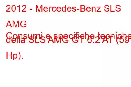 2012 - Mercedes-Benz SLS AMG
Consumi e specifiche tecniche della SLS AMG GT 6.2 AT (591 Hp).