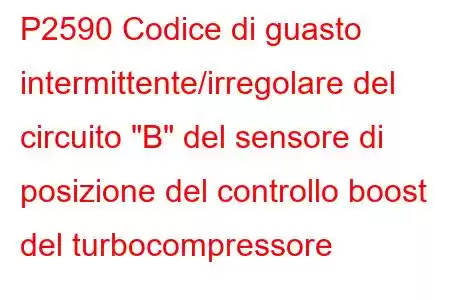 P2590 Codice di guasto intermittente/irregolare del circuito 