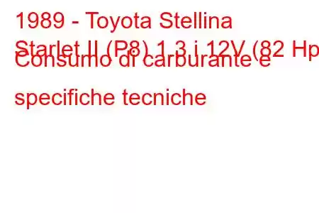 1989 - Toyota Stellina
Starlet II (P8) 1.3 i 12V (82 Hp) Consumo di carburante e specifiche tecniche