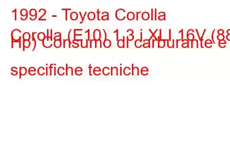 1992 - Toyota Corolla
Corolla (E10) 1.3 i XLI 16V (88 Hp) Consumo di carburante e specifiche tecniche