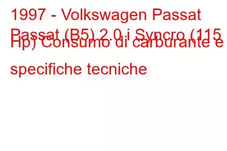 1997 - Volkswagen Passat
Passat (B5) 2.0 i Syncro (115 Hp) Consumo di carburante e specifiche tecniche