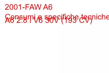 2001-FAW A6
Consumi e specifiche tecniche A6 2.8 i V6 30V (193 CV)