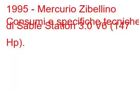 1995 - Mercurio Zibellino
Consumi e specifiche tecniche di Sable Station 3.0 V6 (147 Hp).