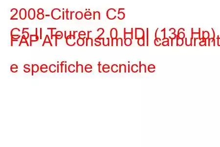 2008-Citroën C5
C5 II Tourer 2.0 HDI (136 Hp) FAP AT Consumo di carburante e specifiche tecniche