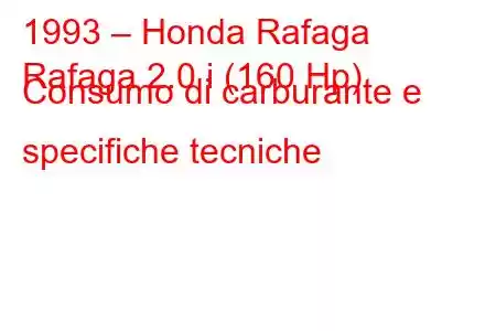 1993 – Honda Rafaga
Rafaga 2.0 i (160 Hp) Consumo di carburante e specifiche tecniche