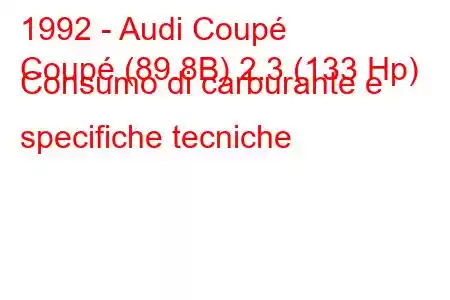 1992 - Audi Coupé
Coupé (89.8B) 2.3 (133 Hp) Consumo di carburante e specifiche tecniche