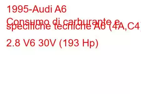 1995-Audi A6
Consumo di carburante e specifiche tecniche A6 (4A,C4) 2.8 V6 30V (193 Hp)