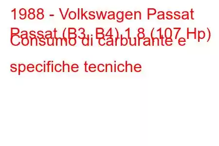 1988 - Volkswagen Passat
Passat (B3, B4) 1.8 (107 Hp) Consumo di carburante e specifiche tecniche